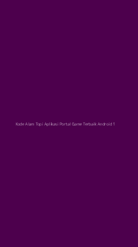 Tampilan Antarmuka Aplikasi Kode Alam Topi Aplikasi Portal Game Terbaik Android - 1