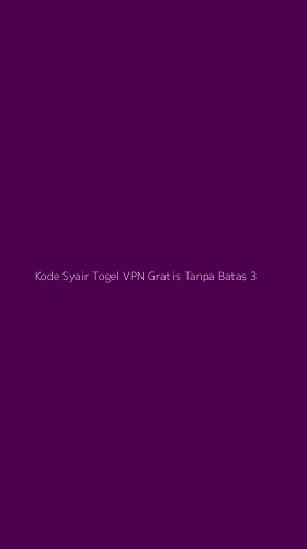 Tampilan Antarmuka Aplikasi Kode Syair Togel Vpn Gratis Tanpa Batas - 3