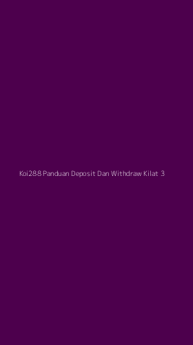 Tampilan Antarmuka Aplikasi Koi288 Panduan Deposit Dan Withdraw Kilat - 3