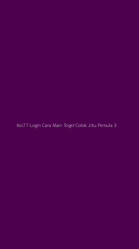 Tampilan Antarmuka Aplikasi Koi77 Login Cara Main Togel Colok Jitu Pemula - 3
