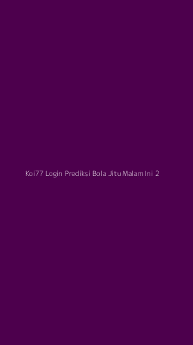 Tampilan Antarmuka Aplikasi Koi77 Login Prediksi Bola Jitu Malam Ini - 2