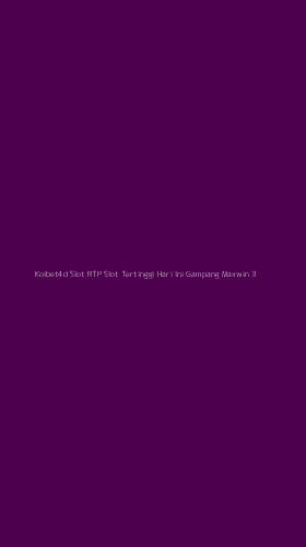 Tampilan Antarmuka Aplikasi Koibet4d Slot Rtp Slot Tertinggi Hari Ini Gampang Maxwin - 3