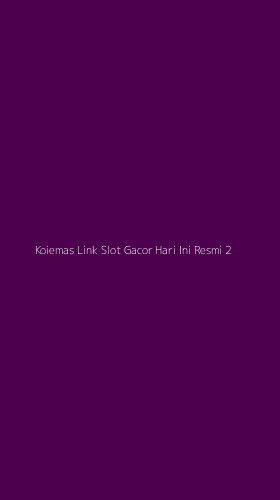 Tampilan Antarmuka Aplikasi Koiemas Link Slot Gacor Hari Ini Resmi - 2