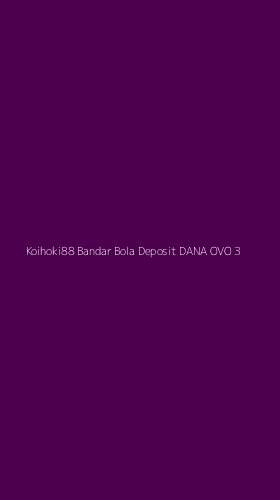 Tampilan Antarmuka Aplikasi Koihoki88 Bandar Bola Deposit Dana Ovo - 3