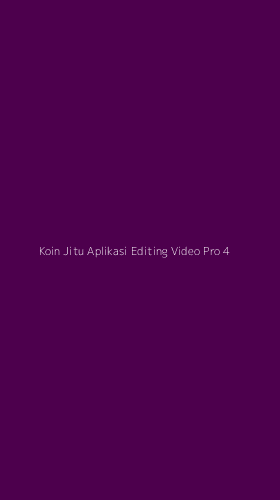 Tampilan Antarmuka Aplikasi Koin Jitu Aplikasi Editing Video Pro - 4
