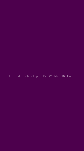 Tampilan Antarmuka Aplikasi Koin Judi Panduan Deposit Dan Withdraw Kilat - 4