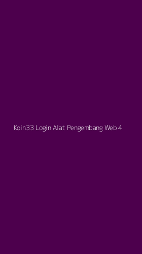 Tampilan Antarmuka Aplikasi Koin33 Login Alat Pengembang Web - 4