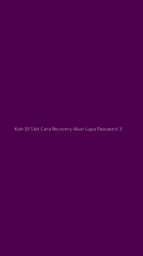 Tampilan Antarmuka Aplikasi Koin33 Slot Cara Recovery Akun Lupa Password - 3