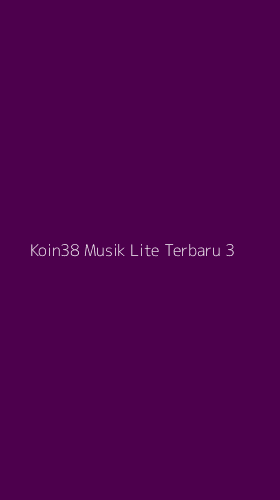 Tampilan Antarmuka Aplikasi Koin38 Musik Lite Terbaru - 3