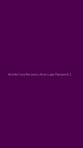Tampilan Antarmuka Aplikasi Koin4d Cara Recovery Akun Lupa Password - 2