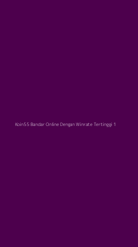 Tampilan Antarmuka Aplikasi Koin55 Bandar Online Dengan Winrate Tertinggi - 1