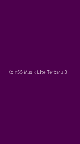 Tampilan Antarmuka Aplikasi Koin55 Musik Lite Terbaru - 3