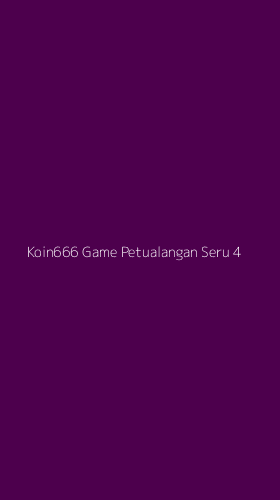 Tampilan Antarmuka Aplikasi Koin666 Game Petualangan Seru - 4