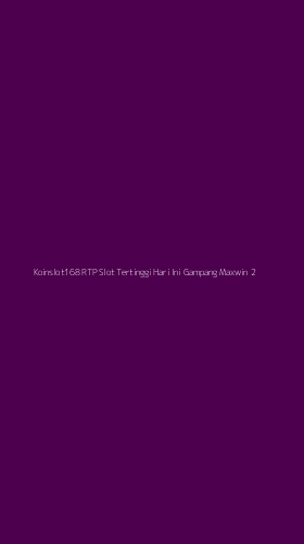 Tampilan Antarmuka Aplikasi Koinslot168 Rtp Slot Tertinggi Hari Ini Gampang Maxwin - 2