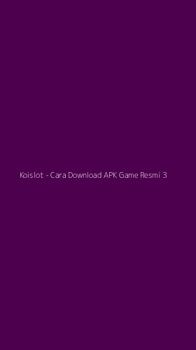 Tampilan Antarmuka Aplikasi Koislot - Cara Download APK Game Resmi - 3