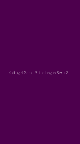 Tampilan Antarmuka Aplikasi Koitogel Game Petualangan Seru - 2
