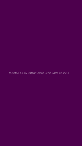 Tampilan Antarmuka Aplikasi Koitoto Fb Link Daftar Semua Jenis Game Online - 3