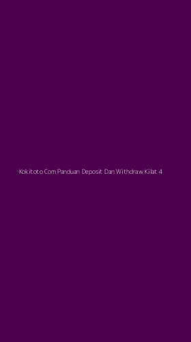 Tampilan Antarmuka Aplikasi Kokitoto Com Panduan Deposit Dan Withdraw Kilat - 4