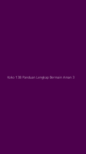 Tampilan Antarmuka Aplikasi Koko 138 Panduan Lengkap Bermain Aman - 3