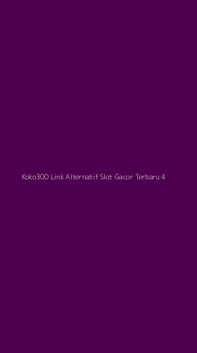 Tampilan Antarmuka Aplikasi Koko300 Link Alternatif Slot Gacor Terbaru - 4