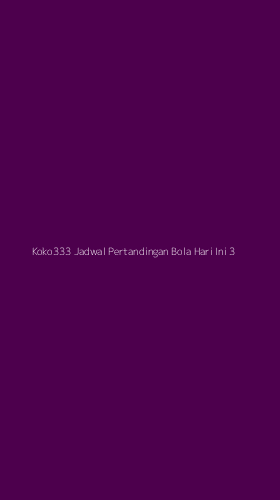 Tampilan Antarmuka Aplikasi Koko333 Jadwal Pertandingan Bola Hari Ini - 3