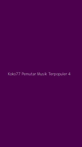 Tampilan Antarmuka Aplikasi Koko77 Pemutar Musik Terpopuler - 4