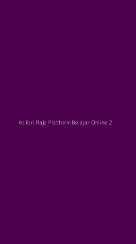 Tampilan Antarmuka Aplikasi Kolibri Raja Platform Belajar Online - 2