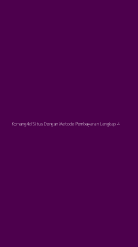 Tampilan Antarmuka Aplikasi Komang4d Situs Dengan Metode Pembayaran Lengkap - 4