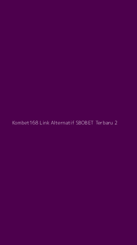 Tampilan Antarmuka Aplikasi Kombet168 Link Alternatif Sbobet Terbaru - 2
