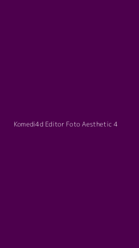 Tampilan Antarmuka Aplikasi Komedi4d Editor Foto Aesthetic - 4