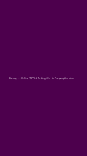 Tampilan Antarmuka Aplikasi Komengtoto Daftar Rtp Slot Tertinggi Hari Ini Gampang Maxwin - 4
