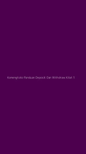 Tampilan Antarmuka Aplikasi Komengtoto Panduan Deposit Dan Withdraw Kilat - 1