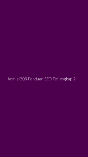 Tampilan Antarmuka Aplikasi Komisi303 Panduan Seo Terlengkap - 2