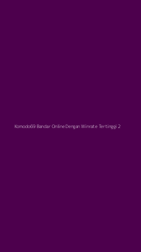 Tampilan Antarmuka Aplikasi Komodo69 Bandar Online Dengan Winrate Tertinggi - 2