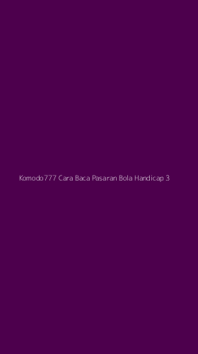 Tampilan Antarmuka Aplikasi Komodo777 Cara Baca Pasaran Bola Handicap - 3