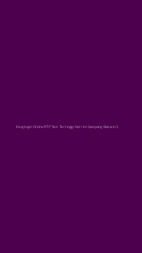 Tampilan Antarmuka Aplikasi Kongtogel Online Rtp Slot Tertinggi Hari Ini Gampang Maxwin - 2