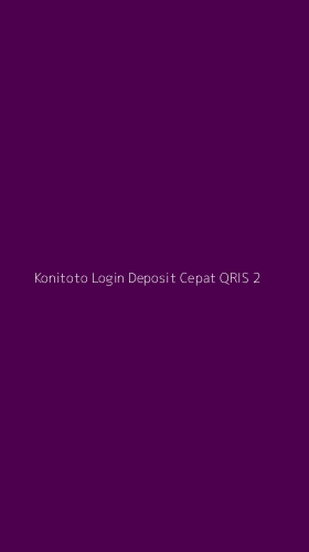 Tampilan Antarmuka Aplikasi Konitoto Login Deposit Cepat Qris - 2