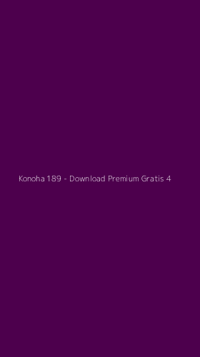 Tampilan Antarmuka Aplikasi Konoha 189 - Download Premium Gratis - 4