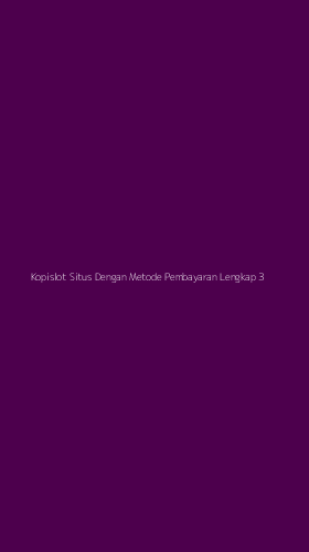 Tampilan Antarmuka Aplikasi Kopislot Situs Dengan Metode Pembayaran Lengkap - 3