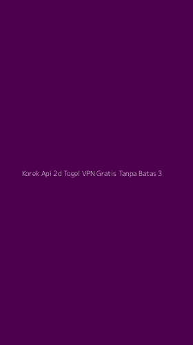 Tampilan Antarmuka Aplikasi Korek Api 2d Togel Vpn Gratis Tanpa Batas - 3