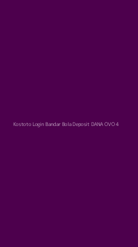 Tampilan Antarmuka Aplikasi Kostoto Login Bandar Bola Deposit Dana Ovo - 4