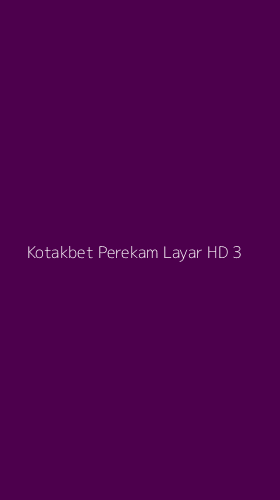 Tampilan Antarmuka Aplikasi Kotakbet Perekam Layar Hd - 3