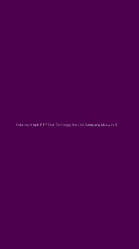 Tampilan Antarmuka Aplikasi Kotatogel Apk Rtp Slot Tertinggi Hari Ini Gampang Maxwin - 3