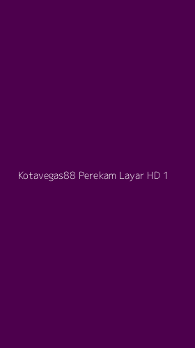 Tampilan Antarmuka Aplikasi Kotavegas88 Perekam Layar Hd - 1