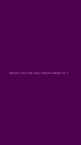 Tampilan Antarmuka Aplikasi Kpktoro Info Slot Gacor Maxwin Malam Ini - 3