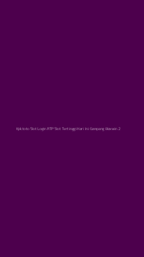 Tampilan Antarmuka Aplikasi Kpktoto Slot Login Rtp Slot Tertinggi Hari Ini Gampang Maxwin - 2