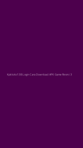 Tampilan Antarmuka Aplikasi Kpktoto138 Login Cara Download Apk Game Resmi - 3