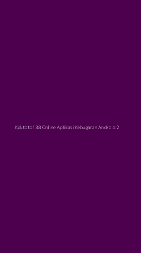 Tampilan Antarmuka Aplikasi Kpktoto138 Online Aplikasi Kebugaran Android - 2