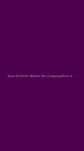 Tampilan Antarmuka Aplikasi Kpop 4d Daftar Member Baru Langsung Bonus - 4
