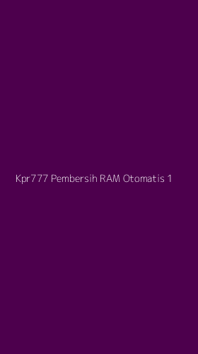 Tampilan Antarmuka Aplikasi Kpr777 Pembersih Ram Otomatis - 1